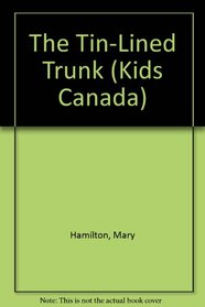 The Tin-Lined Trunk (Kids Canada)