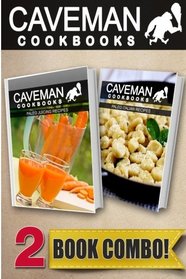 Paleo Juicing Recipes and Paleo Italian Recipes: 2 Book Combo (Caveman Cookbooks )