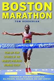 Boston Marathon: A Year-by-Year Description of One of the World's Premier Running Events