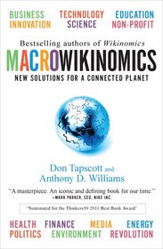 Macrowikinomics: Rebooting Business and the World
