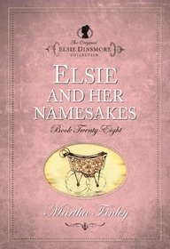 Elsie and Her Namesakes (Elsie Dinsmore Collection)