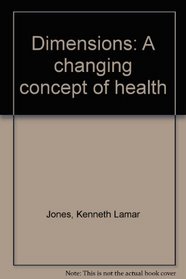 Dimensions: A changing concept of health