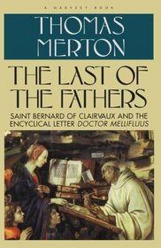 The Last of the Fathers: Saint Bernard of Clairvaux and the Encyclical Letter 'Doctor Mellifluus'