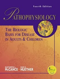 Pathophysiology: The Biologic Basis for Disease in Adults  Children