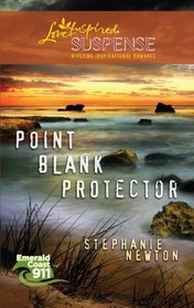 Point Blank Protector (Emerald Coast 911, Bk 6) (Love Inspired Suspense, No 241)