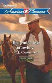 Remember Me, Cowboy (Coffee Creek, Montana, Bk 1) (Harlequin American Romance, No 1434)