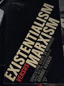 Existentialism Versus Marxism