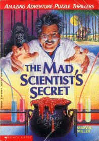 The Mad Scientist's Secret (Amazing Adventure Puzzle Thrillers)