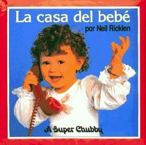 SUPER CHUBBY SPANISH BOARD BOOKS: LA CASA DEL BEBE (Super Chubbies)