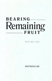 Bearing Remaining Fruit: Volume One