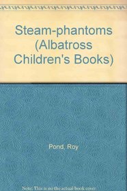 Steam-phantoms (Albatross Children's Books)