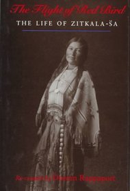 The Flight of Red Bird : The Life of Zitkala-Sa
