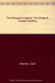 The Sheople Incidents: The Sheep & People Parables