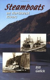 Steamboats on Northwest Rivers: Before the Dams
