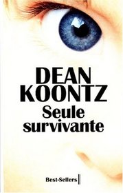 Seule Survivante (Sole Survivor) (French Edition)