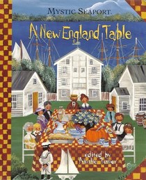 Mystic Seaport: A New England Table Cookbook