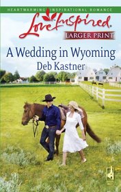 A Wedding in Wyoming (Love Inspired, No 534) (Larger Print)