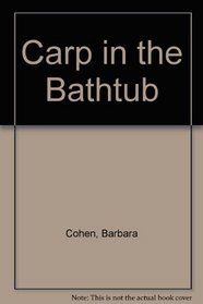 Carp in the Bathtub