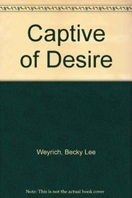 CAPTIVE OF DESIRE (Ildp Grant)
