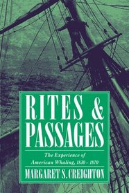 Rites and Passages : The Experience of American Whaling, 1830-1870