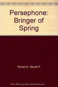 Persephone: Bringer of Spring