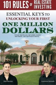 101 Rules of Real Estate Investing: Essential Keys to Unlocking your first $1,000,000