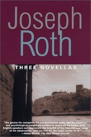 Three Novellas : THE LEGEND OF THE HOLY DRINKER, FALLMERAYER THE STATIONMASTER AND THE BUST OF TH (Works of Joseph Roth)