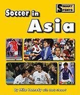 Soccer in Asia (Smart About Soccer)