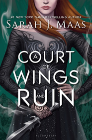 A Court of Wings and Ruin (Court of Thorns and Roses, Bk 3)