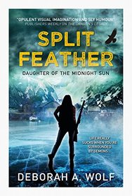 Split Feather (Daughter of the Midnight Sun, Bk 1)