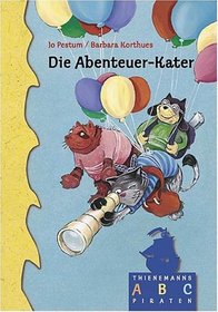 Die Abenteuer- Kater. ( Ab 6 J.).