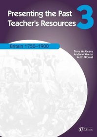 Britain 1750-1900: Teachers Resources (Presenting the Past)