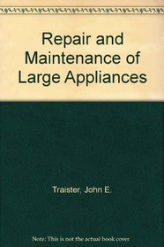Repair and Maintenance of Large Appliances