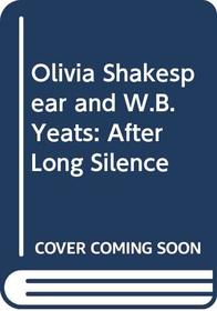 Olivia Shakespear and W.B. Yeats: After Long Silence