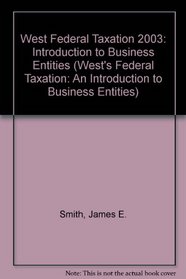 West Federal Taxation 2003: An Introduction to Business Entities