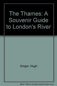 The Thames: A Souvenir Guide to London's River