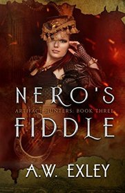 Nero's Fiddle (The Artifact Hunters) (Volume 3)