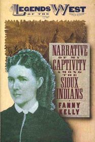 Narrative of My Captivity Among the Sioux Indians (Legends of the West)