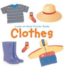 Learn-A-Word Picture Book: Clothes (Learn-A-Word Picture Books)