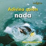 Adivina quien nada / Guess Who Swims (Adivina Quien / Guess Who) (Spanish Edition)