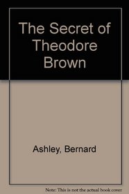 The Secret of Theodore Brown