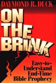 On the Brink : Easy-to-Understand End-time Bible Prophecy