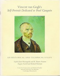 Vincent Van Gogh's Self-Portrait Dedicated to Paul Gauguin: An Historical and Technical Study