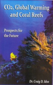 CO2, Global Warming and Coral Reefs