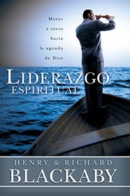 Liderazgo Espiritual: Cmo movilizar a las personas hacia el propsito de Dios (Spanish Edition)