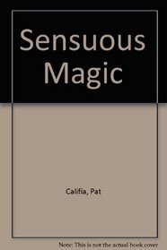 Sensuous Magic: A Guide for Adventurous Couples