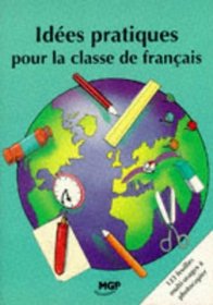Idees Pratiques la Classe de Francais (Mary Glasgow) (French Edition)