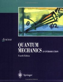 Quantum Mechanics : An Introduction