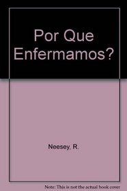 Por Que Enfermamos? (Spanish Edition)