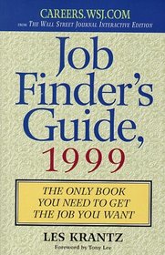Job Finder's Guide 1999: The Only Book You Need to Get the Job You Want (Job Finder's Guide)